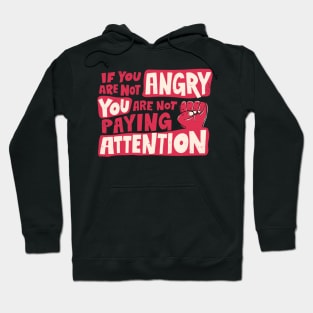 If You Are Not Angry Quote Saying Hoodie